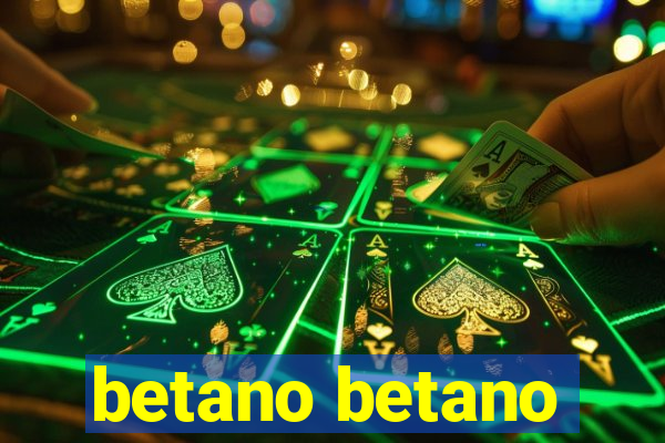 betano betano